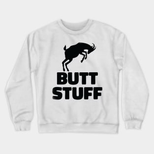 Butt Stuff (black version) Crewneck Sweatshirt